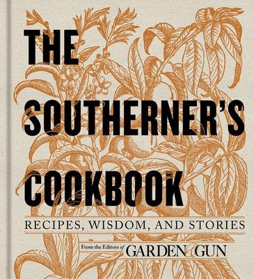 The Southerner's Cookbook: Recipes, Wisdom, and Stories - Hardcover | Diverse Reads