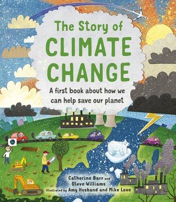 The Story of Climate Change: A First Book about How We Can Help Save Our Planet - Hardcover | Diverse Reads
