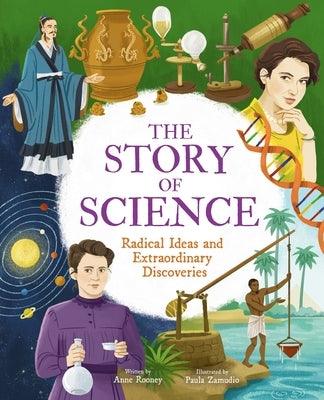 The Story of Science: Radical Ideas and Extraordinary Discoveries - Hardcover | Diverse Reads