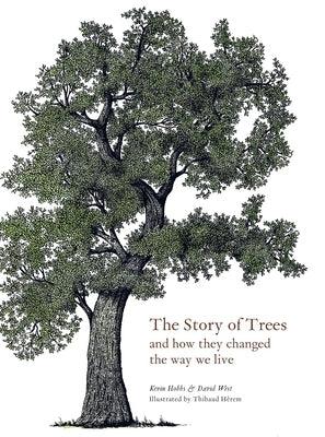 The Story of Trees: And How They Changed the World - Hardcover | Diverse Reads
