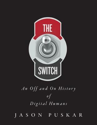 The Switch: An Off and on History of Digital Humans - Paperback | Diverse Reads
