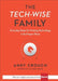 The Tech-Wise Family: Everyday Steps for Putting Technology in Its Proper Place - Hardcover | Diverse Reads