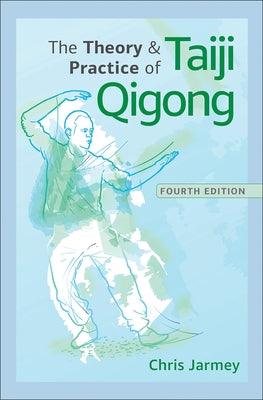 The Theory and Practice of Taiji Qigong - Paperback | Diverse Reads