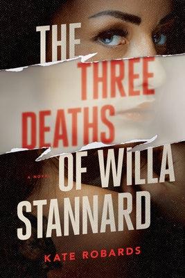 The Three Deaths of Willa Stannard: A Thriller - Hardcover | Diverse Reads