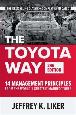 The Toyota Way, Second Edition: 14 Management Principles from the World's Greatest Manufacturer - Hardcover | Diverse Reads