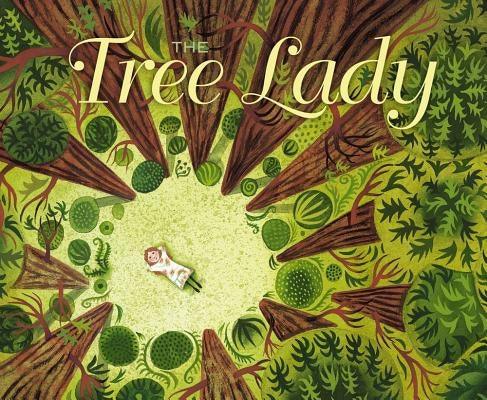 The Tree Lady: The True Story of How One Tree-Loving Woman Changed a City Forever - Hardcover | Diverse Reads