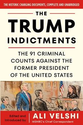 The Trump Indictments: The 91 Criminal Counts Against the Former President of the United States - Paperback | Diverse Reads