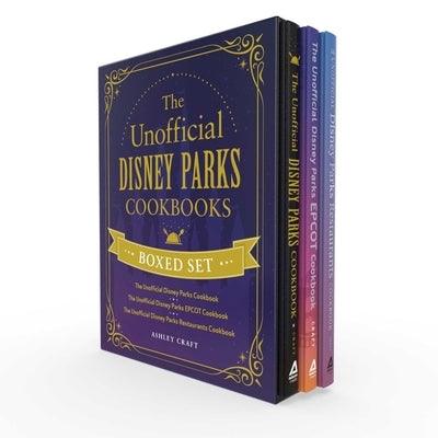 The Unofficial Disney Parks Cookbooks Boxed Set: The Unofficial Disney Parks Cookbook, the Unofficial Disney Parks EPCOT Cookbook, the Unofficial Disn - Hardcover | Diverse Reads