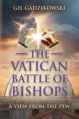 The Vatican Battle of Bishops: A View from The Pew - Paperback | Diverse Reads