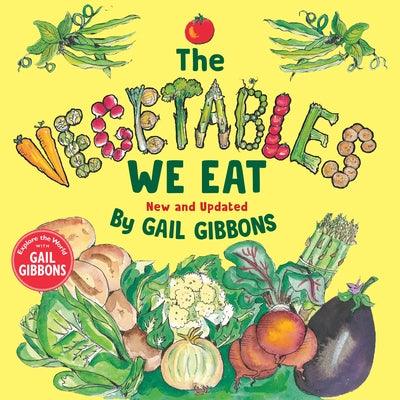 The Vegetables We Eat (New & Updated) - Hardcover | Diverse Reads