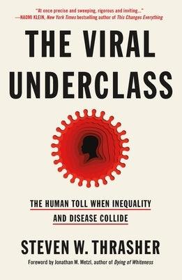The Viral Underclass: The Human Toll When Inequality and Disease Collide - Paperback | Diverse Reads