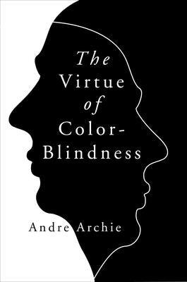 The Virtue of Color-Blindness - Hardcover | Diverse Reads