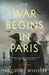 The War Begins in Paris - Hardcover | Diverse Reads