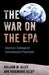 The War on the EPA: America's Endangered Environmental Protections - Paperback | Diverse Reads