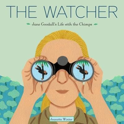 The Watcher: Jane Goodall's Life with the Chimps - Hardcover | Diverse Reads
