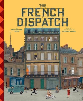 The Wes Anderson Collection: The French Dispatch: The French Dispatch - Hardcover | Diverse Reads