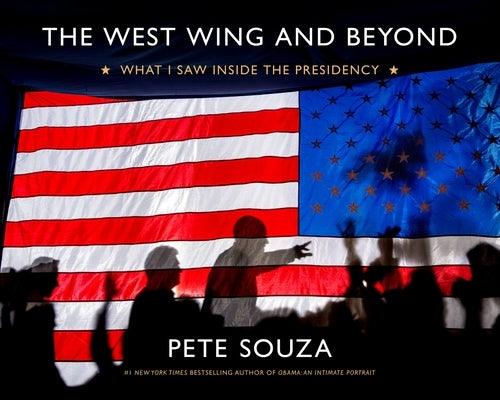 The West Wing and Beyond: What I Saw Inside the Presidency - Hardcover | Diverse Reads