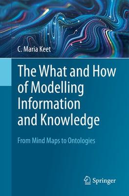 The What and How of Modelling Information and Knowledge: From Mind Maps to Ontologies - Paperback | Diverse Reads
