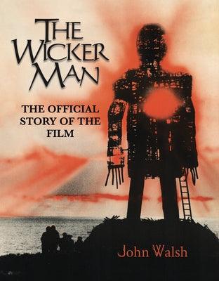 The Wicker Man: The Official Story of the Film - Hardcover | Diverse Reads