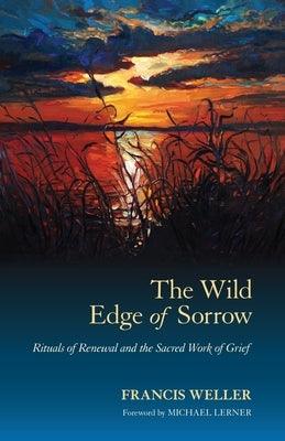 The Wild Edge of Sorrow: Rituals of Renewal and the Sacred Work of Grief - Paperback | Diverse Reads