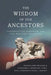The Wisdom of Our Ancestors: Conservative Humanism and the Western Tradition - Hardcover | Diverse Reads