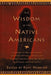 The Wisdom of the Native Americans: Including the Soul of an Indian and Other Writings of Ohiyesa and the Great Speeches of Red Jacket, Chief Joseph, - Hardcover | Diverse Reads