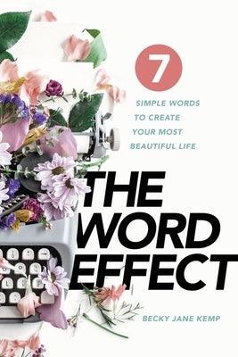 The WORD EFFECT: 7 Simple Words to Create Your Most Beautiful Life - Paperback | Diverse Reads
