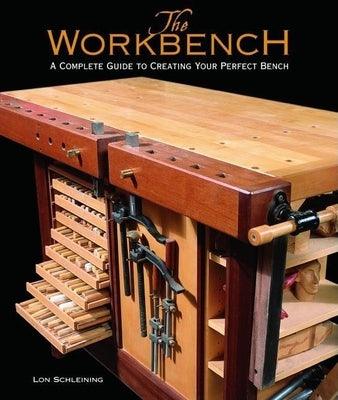The Workbench: A Complete Guide to Creating Your Perfect Bench - Hardcover | Diverse Reads