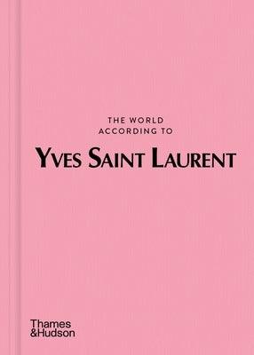 The World According to Yves Saint Laurent - Hardcover | Diverse Reads