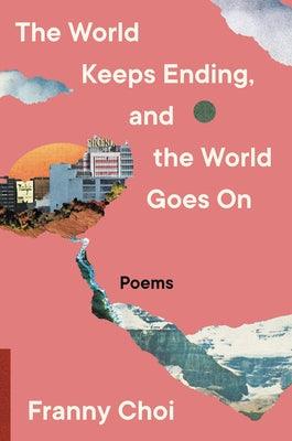 The World Keeps Ending, and the World Goes on - Hardcover | Diverse Reads