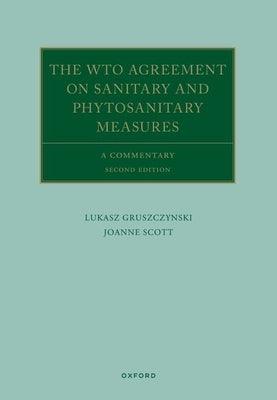 The Wto Agreement on Sanitary and Phytosanitary Measures: A Commentary - Hardcover | Diverse Reads