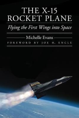 The X-15 Rocket Plane: Flying the First Wings Into Space - Hardcover | Diverse Reads
