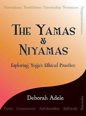 The Yamas & Niyamas: Exploring Yoga's Ethical Practice - Paperback | Diverse Reads
