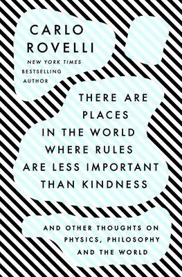 There Are Places in the World Where Rules Are Less Important Than Kindness: And Other Thoughts on Physics, Philosophy and the World - Hardcover | Diverse Reads