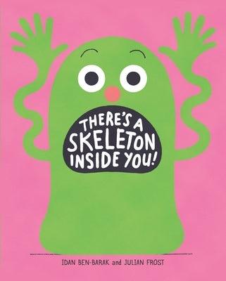 There's a Skeleton Inside You! - Hardcover | Diverse Reads
