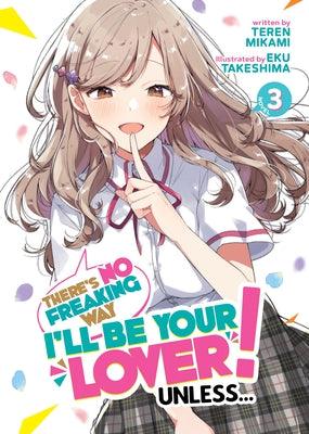 There's No Freaking Way I'll Be Your Lover! Unless... (Light Novel) Vol. 3 - Paperback | Diverse Reads