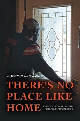 There's No Place Like Home: A year in foreclosure - Paperback | Diverse Reads