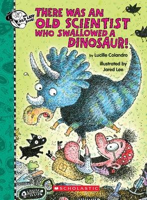 There Was an Old Scientist Who Swallowed a Dinosaur! - Hardcover | Diverse Reads