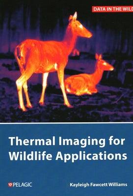 Thermal Imaging for Wildlife Applications - Paperback | Diverse Reads