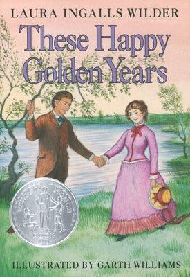 These Happy Golden Years: A Newbery Honor Award Winner - Hardcover | Diverse Reads