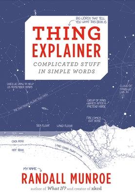 Thing Explainer: Complicated Stuff in Simple Words - Hardcover | Diverse Reads