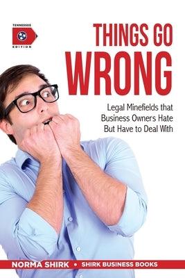 Things Go Wrong: Legal Minefields that Business Owners Hate But Have to Deal With - Paperback | Diverse Reads