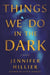 Things We Do in the Dark - Hardcover | Diverse Reads