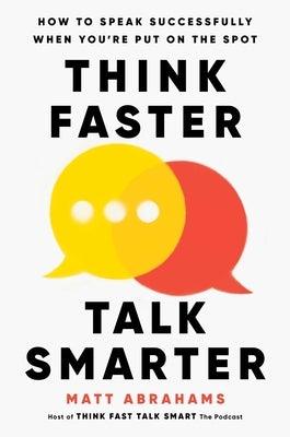 Think Faster, Talk Smarter: How to Speak Successfully When You're Put on the Spot - Hardcover | Diverse Reads
