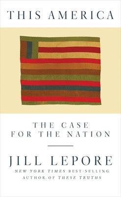 This America: The Case for the Nation - Hardcover | Diverse Reads