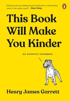 This Book Will Make You Kinder: An Empathy Handbook - Hardcover | Diverse Reads