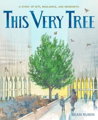 This Very Tree: A Story of 9/11, Resilience, and Regrowth - Hardcover | Diverse Reads