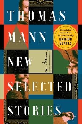 Thomas Mann: New Selected Stories - Hardcover | Diverse Reads