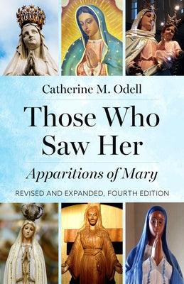 Those Who Saw Her: Apparitions of Mary, Revised and Expanded, Fourth Edition - Paperback | Diverse Reads
