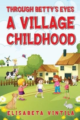 Through Betty's Eyes a Village Childhood - Paperback | Diverse Reads
